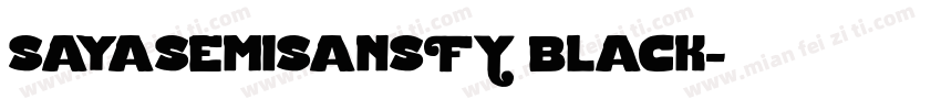 sayasemisansFY black字体转换